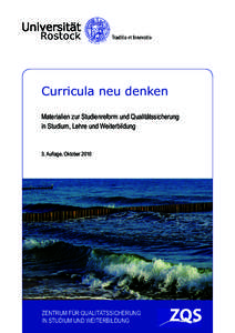 Curricula neu denken Materialien zur Studienreform und Qualitätssicherung in Studium, Lehre und Weiterbildung 3. Auflage, Oktober 2010