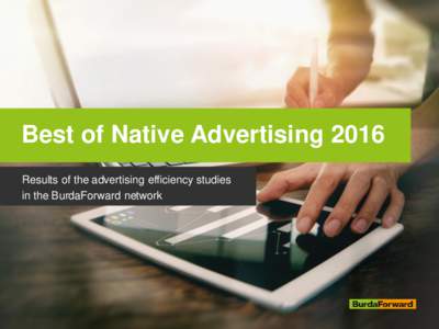 Best of Native Advertising 2016 Results of the advertising efficiency studies in the BurdaForward network Agenda