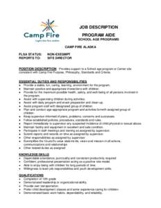 JOB DESCRIPTION PROGRAM AIDE SCHOOL AGE PROGRAMS CAMP FIRE ALASKA FLSA STATUS: REPORTS TO: