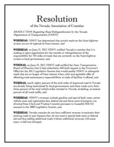 Resolution of the Nevada Association of Counties RESOLUTION Regarding Road Relinquishments by the Nevada Department of Transportation (NDOT) WHEREAS, NDOT has determined that certain roads on the State highway system are