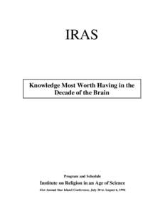 IRAS  Knowledge Most Worth Having in the Decade of the Brain  Program and Schedule