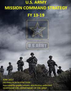 This publication is available at: http://usacac.army.mil/cac2/MCCOE/ Army Mission Command Strategy  Page - i