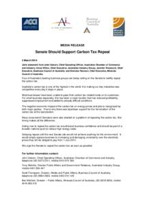 MEDIA RELEASE  Senate Should Support Carbon Tax Repeal 5 March 2014 Joint statement from John Osborn, Chief Operating Officer, Australian Chamber of Commerce and Industry; Innes Willox, Chief Executive, Australian Indust