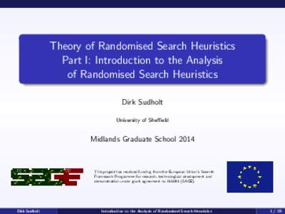 Theory of Randomised Search Heuristics Part I: Introduction to the Analysis of Randomised Search Heuristics Dirk Sudholt University of Sheffield