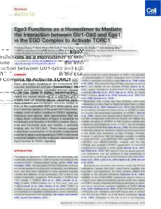 Structure  Article Ego3 Functions as a Homodimer to Mediate the Interaction between Gtr1-Gtr2 and Ego1 in the EGO Complex to Activate TORC1