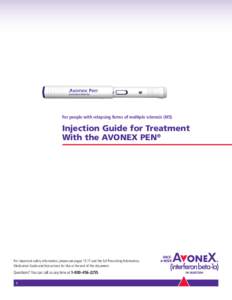 For people with relapsing forms of multiple sclerosis (MS)  Injection Guide for Treatment With the AVONEX PEN®  For important safety information, please see pagesand the full Prescribing Information,