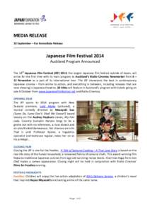 MEDIA RELEASE 18 September – For Immediate Release Japanese Film Festival 2014 Auckland Program Announced