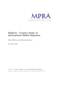 M PRA Munich Personal RePEc Archive Bulgaria - Country Study on International Skilled Migration Iskra Beleva and Mariana Kotzeva