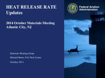 HEAT RELEASE RATE Updates 2014 October Materials Meeting Atlantic City, NJ  Materials Working Group