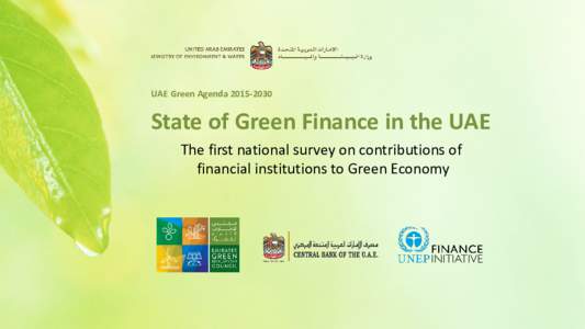 UAE Green AgendaState of Green Finance in the UAE The first national survey on contributions of financial institutions to Green Economy