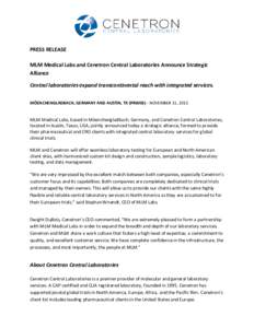 PRESS RELEASE MLM Medical Labs and Cenetron Central Laboratories Announce Strategic Alliance Central laboratories expand transcontinental reach with integrated services. MÖENCHENGLADBACH, GERMANY AND AUSTIN, TX (PRWEB) 