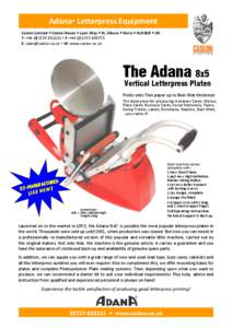 Adana® Letterpress Equipment Caslon Limited • Caslon House • Lyon Way • St. Albans • Herts • AL4 0LB • UK T: + • F: + E:  • W: www.caslon.co.uk  The Ad