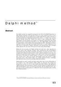 Delphi method∗ Abstract The Delphi method was originally developed in the 50s by the RAND Corporation in