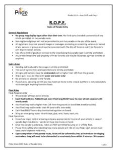 Pride 2015 – Get OUT and Play!  R.O.P.E. Rules of Parade Entry General Regulations  No group may display logos other than their own. No third-party branded sponsorship of any