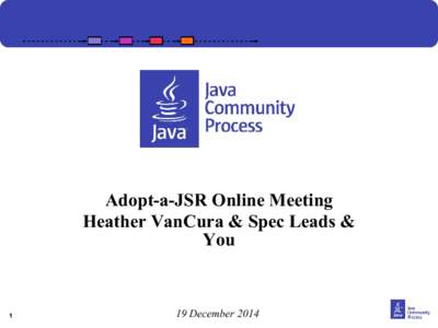 Adopt-a-JSR Online Meeting  Adopt-a-JSR Online Meeting Heather VanCura & Spec Leads & You