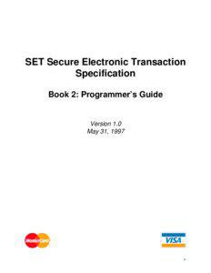 SET Secure Electronic Transaction Specification Book 2: Programmer’s Guide