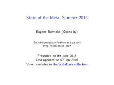 State of the Meta, Summer 2015 Eugene Burmako (@xeno by) ´ Ecole Polytechnique F´ ed´