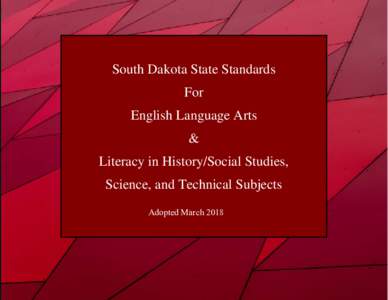 South Dakota State Standards For English Language Arts & Literacy in History/Social Studies, Science, and Technical Subjects