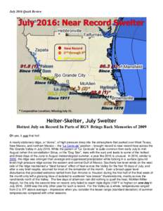 July 2016 Quick Review  Helter-Skelter, July Swelter Hottest July on Record In Parts of RGV Brings Back Memories of 2009 Oh yes, it was that hot! A nearly stationary ridge, or “dome”, of high pressure deep into the a