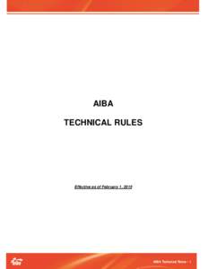 AIBA TECHNICAL RULES Effective as of February 1, 2015  AIBA Technical Rules - 1
