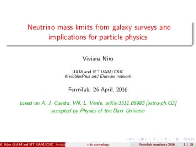Neutrino mass limits from galaxy surveys and implications for particle physics Viviana Niro UAM and IFT UAM/CSIC InvisiblesPlus and Elusives network