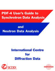 PDF-4 User’s Guide to Synchrotron Data Analysis and Neutron Data Analysis  International Centre