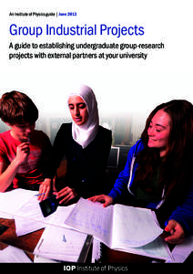 An Institute of Physics guide | JuneGroup Industrial Projects A guide to establishing undergraduate group-research projects with external partners at your university