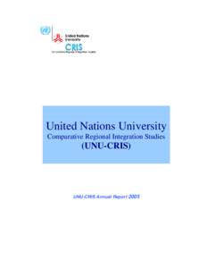 United Nations University Comparative Regional Integration Studies (UNU-CRIS)  UNU-CRIS Annual Report 2005