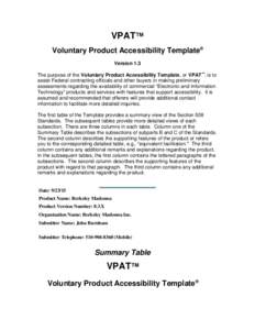 VPAT™ Voluntary Product Accessibility Template® Version 1.3 The purpose of the Voluntary Product Accessibility Template, or VPAT™, is to assist Federal contracting officials and other buyers in making preliminary as