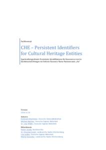 Fachkonzept  CHE – Persistent Identifiers for Cultural Heritage Entities Spartenübergreifende Persistente Identifikatoren für Ressourcen von Gedächtniseinrichtungen im Uniform Resource Name-Namensraum „che“