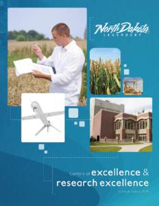 North Dakota’s Centers of Excellence and Centers of Research Excellence programs partner our state’s research universities with private sector companies to generate jobs and new business opportunities. The Centers p