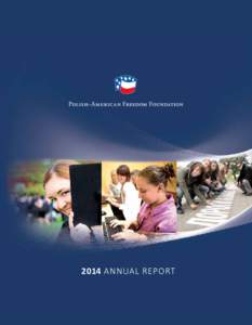 2014 ANNUAL REPORT  2014 ANNUAL REPORT Polish-American Freedom Foundation