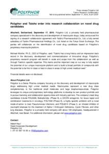Press release Polyphor Ltd Taisho Research Collaboration Not to be published before September 17, 2015, 9 am CEST Polyphor and Taisho enter into research collaboration on novel drug candidates