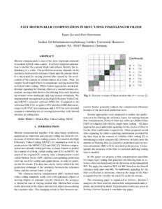 FAST MOTION BLUR COMPENSATION IN HEVC USING FIXED-LENGTH FILTER Yiqun Liu and J¨orn Ostermann Institut f¨ur Informationsverarbeitung, Leibniz Universit¨at Hannover Appelstr. 9A, 30167 Hannover, Germany g