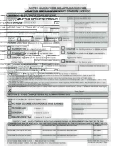 NCVEC QUICK-FORM 605 APPLICATION FOR AMATEUR OPERATOR/PRIMARY STATION LICENSE SECTION 1 - TO BE COMPLETED BY APPLICANT SUFFIX (Jr., Sr.)  PRINT LAST NAME
