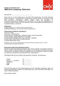 Anfrage um Teilnahme an der  OMX 2016 in Salzburg, Österreich Sehr geehrte/r _________________________________, hiermit bitte ich um Ihre Zustimmung an der OMX 2016 teilzunehmen. Die Online Marketing Konferenz findet am