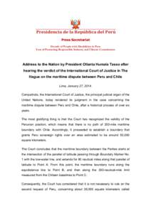 Press Secretariat Decade of People with Disabilities in Peru Year of Promoting Responsible Industry and Climate Commitment Address to the Nation by President Ollanta Humala Tasso after hearing the verdict of the Internat