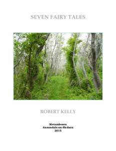 Metambesen Annandale-on-Hudson 2015 SEVEN FAIRY TALES is the twenty-seventh in a series of texts and chapbooks
