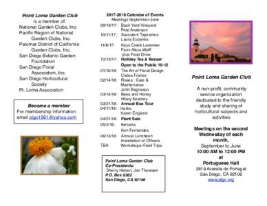 Point Loma Garden Club is a member of: National Garden Clubs, Inc. Pacific Region of National Garden Clubs, Inc. Palomar District of California