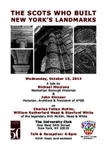 THE SCOTS WHO BUILT NEW YORK’S LANDMARKS Wednesday, October 15, 2014 A talk by