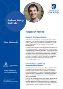 Research Profile Research Area Specialisation Tom Raimondo  Tom’s area of research focuses on understanding why mountain