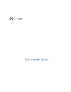 JXplorer  Administrator Guide Contents Chapter 1: About JXplorer