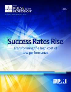 2017 9th Global Project Management Survey Success Rates Rise Transforming the high cost of low performance