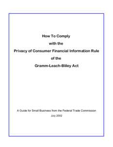 How To Comply with the Privacy of Consumer Financial Information Rule of the Gramm-Leach-Bliley Act