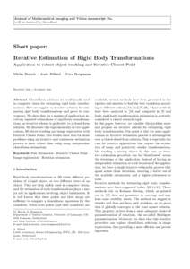 Journal of Mathematical Imaging and Vision manuscript No. (will be inserted by the editor) Short paper: Iterative Estimation of Rigid Body Transformations Application to robust object tracking and Iterative Closest Point
