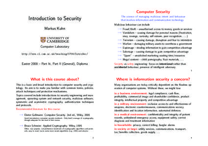 Computer Security The science of managing malicious intent and behaviour that involves information and communication technology. Introduction to Security