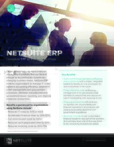 NETSUITE ERP Complete ERP to Run Your Business Organizations today demand ﬁnancial management solutions that are ﬂexible enough to accommodate dynamically