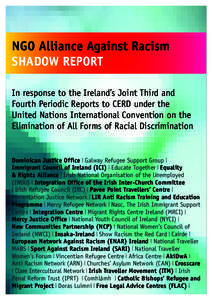 NGO Alliance Against Racism SHADOW REPORT In response to the Ireland’s Joint Third and Fourth Periodic Reports to CERD under the United Nations International Convention on the Elimination of All Forms of Racial Discrim