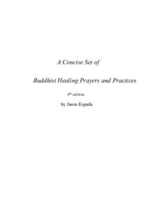 A Concise Set of Buddhist Healing Prayers and Practices 4th edition by Jason Espada