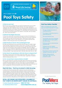 09 Fact Sheet No.09 Pool Toys Safety Q.	What are pool toys? A. Pool toys are any objects that are used for entertainment around water.